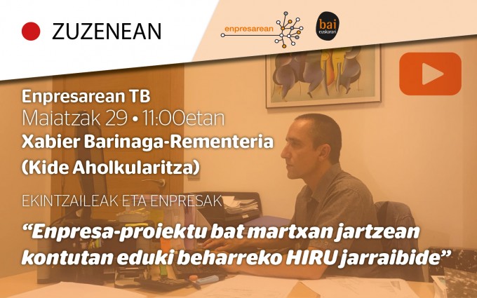 Enpresarean TB Zuzenean: "Enpresa-proiektu bat martxan jartzean kontutan eduki beharreko HIRU jarraibide"